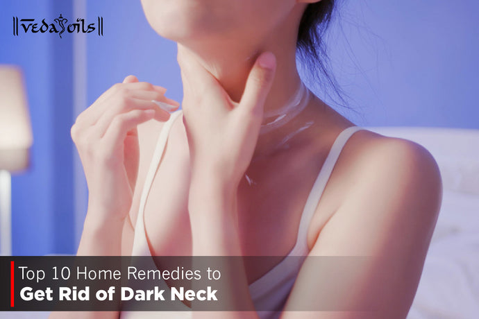 Top 10 Effective Home Remedies for Dark Neck