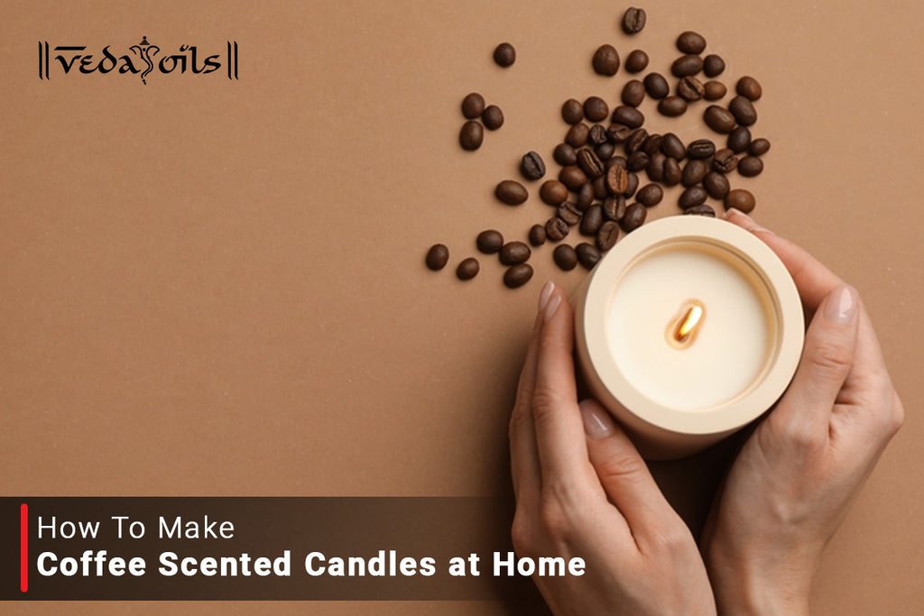 How To Make Coffee Scented Candles Vedaoils