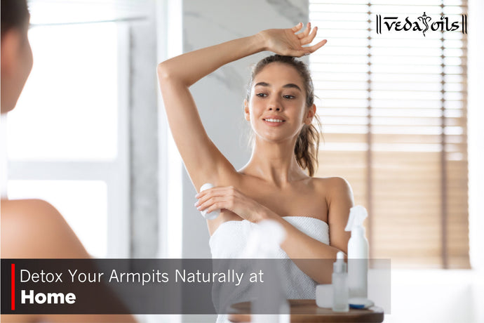 How to Detox Your Armpits Naturally at Home