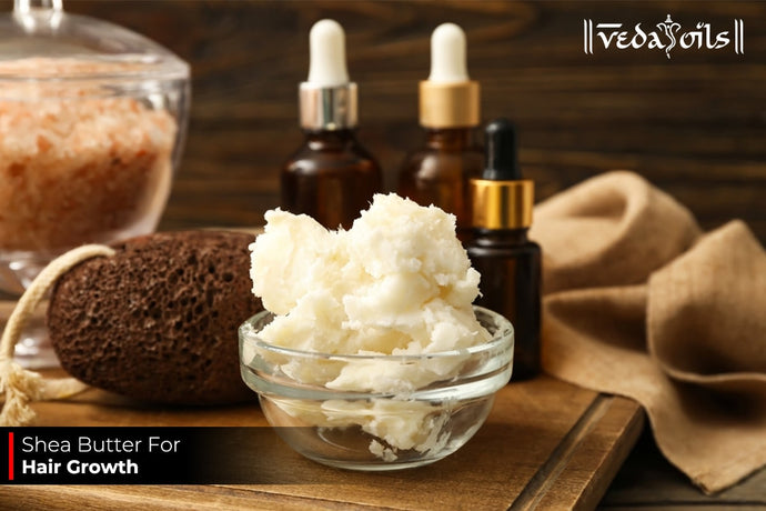 Shea Butter For Hair Growth - Benefits & DIY Recipes