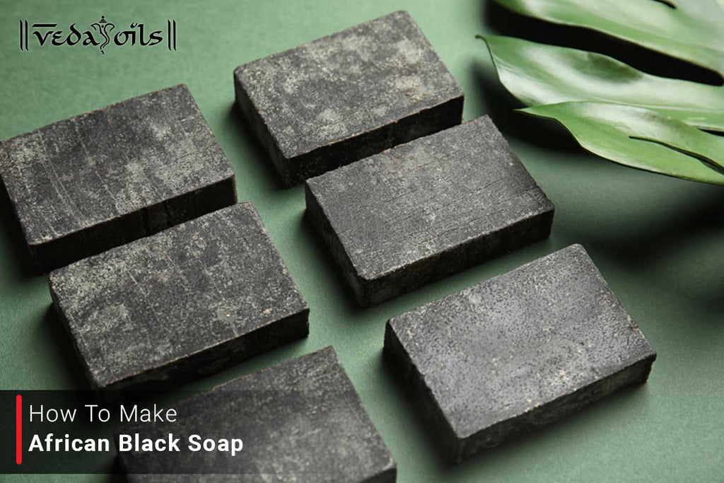 How to Make African Black Soap at Home? DIY Black Soap Recipe – VedaOils