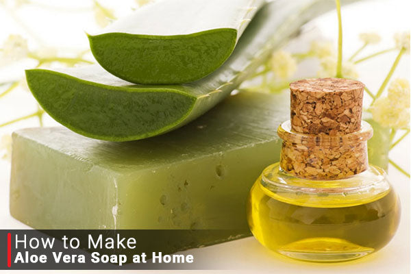 How To Make Aloe Vera Soap at Home